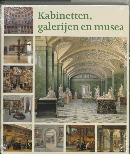 Kabinetten,galerijen en musea Het verzamelen van en presenteren van naturalia en kunst van 1500 tot heden verzamelen van kunstvoorwerpen en