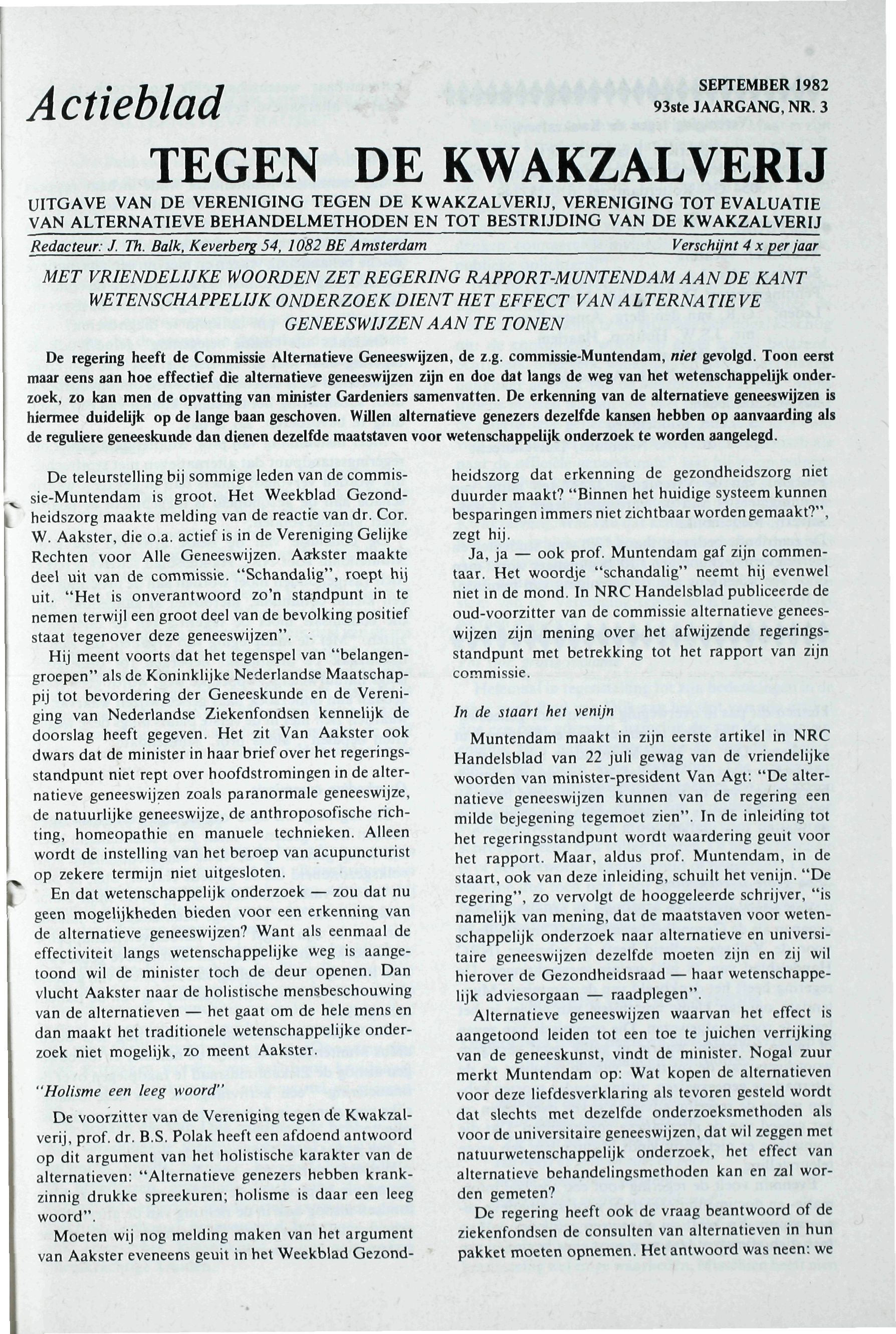 Actieblad TEGEN DE KWAKZALVERIJ UITGAVE VAN DE VERENIGING TEGEN DE KWAKZALVERIJ, VERENIGING TOT EVALUATIE SEPTEMBER 1982 93ste JAARGANG, NR.