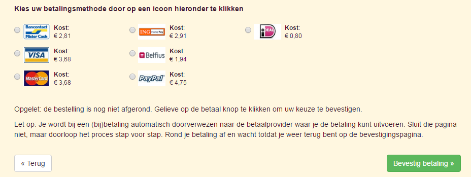 7. Betalen De volgende stap is de betalingspagina. U krijgt een overzicht te zien van uw bestelling en de prijs. Kies de gewenste betalingsmethode en klik op bevestig betaling.