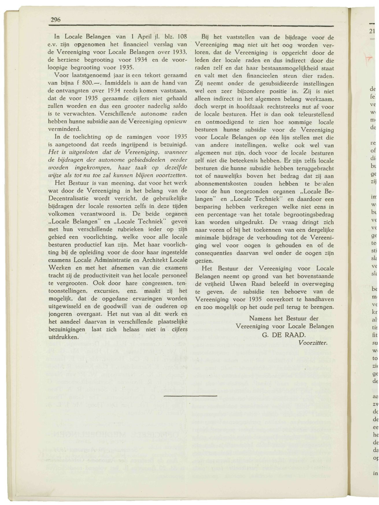 296 In Locale Belangen van 1 April jl. biz. 108 e.v. zijn opgenomen het financieel verslag van de Vereeniging voor Locale Belangen over 1933, de herziene begrooting voor 1934 en de voorloopige begrooting voor 1935.