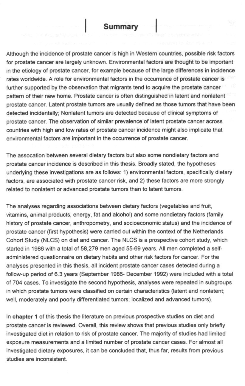 Summary Although the incidence of prostate cancer is high in Western countries, possible risk factors for prostate cancer are largely unknown.