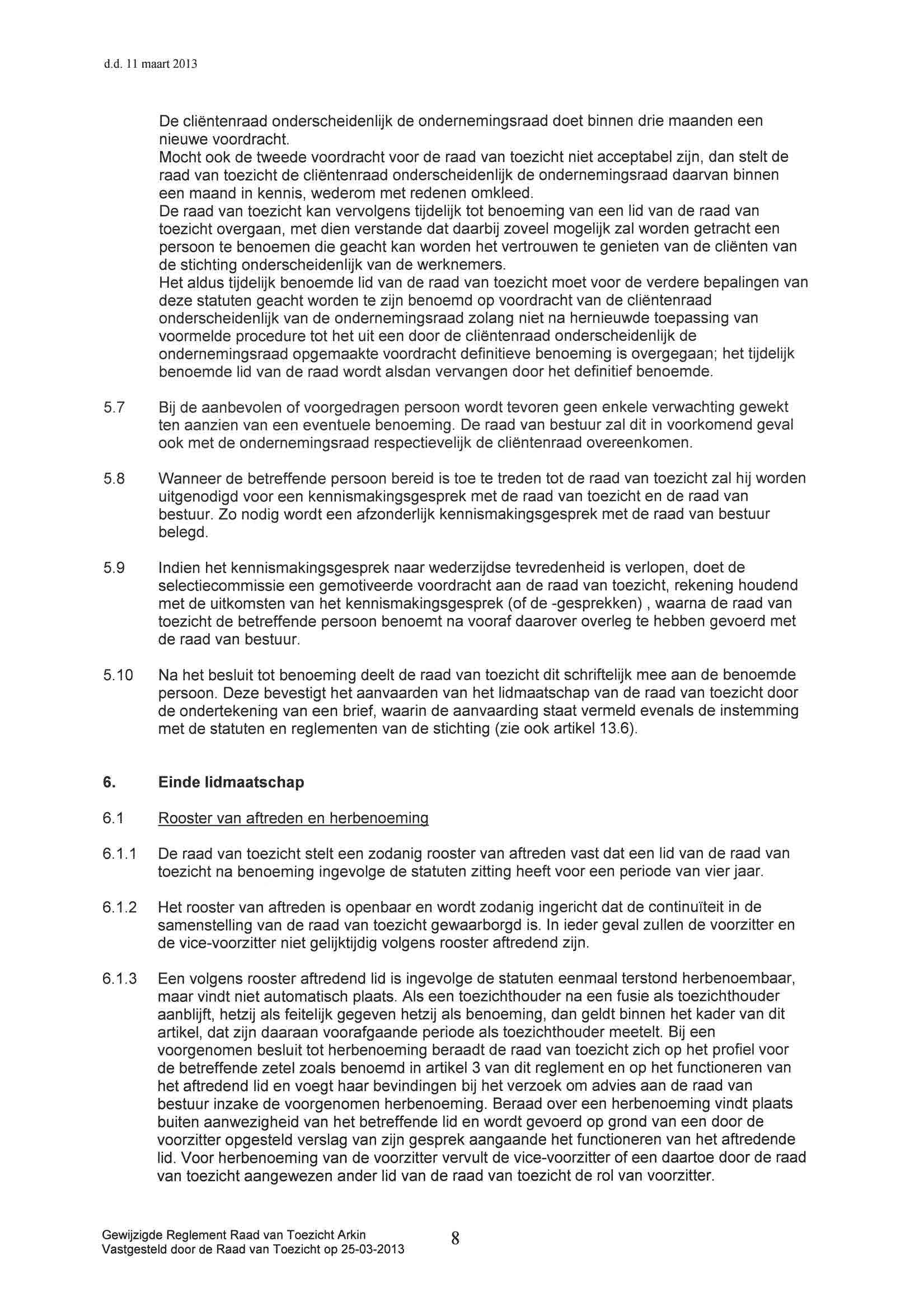 d.d. II maart 20 I3 De cliëntenraad onderscheidenlijk de ondernemingsraad doet binnen drie maanden een nieuwe voordracht.