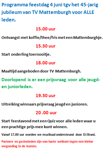 Viering 45 jarig jubileum TV Mattemburgh Zaterdag 4 juni 2016 in Clubhuis Beste Tennisvrienden, Op zaterdag 4 juni 2016 vieren wij ons 45 jarig bestaan als Tennisvereniging.