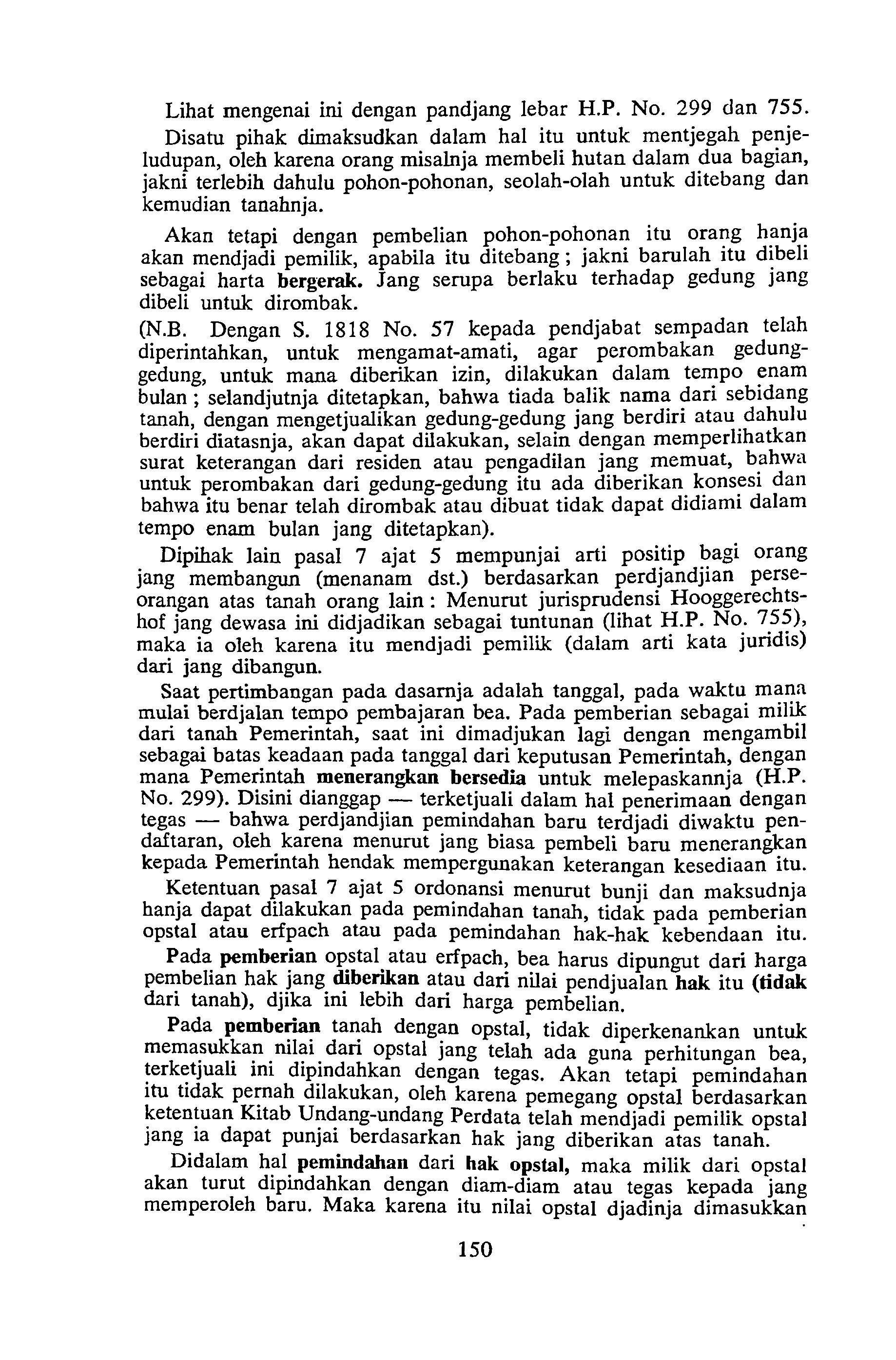 Lihat mengenai ini dengan pandjang lebar H.P. No. 299 dan 755.