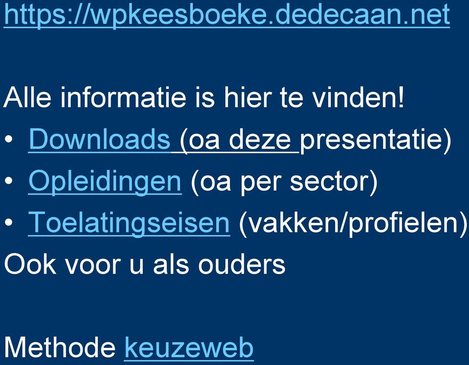 Downloads (oa deze presentatie) Opleidingen (oa