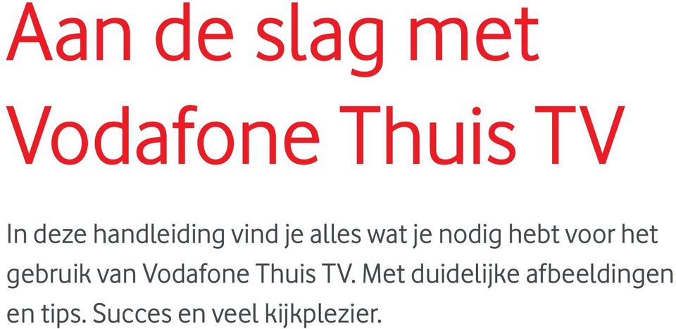 voor het gebruik van Vodafone Thuis TV.