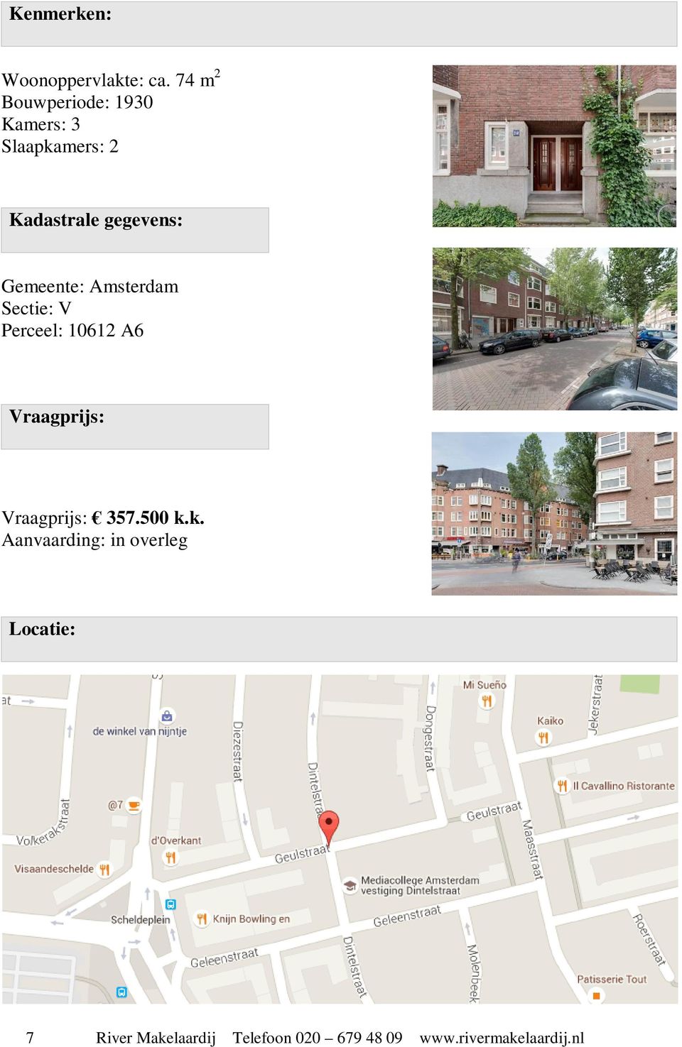 Kadastrale gegevens: Gemeente: Amsterdam Sectie: V