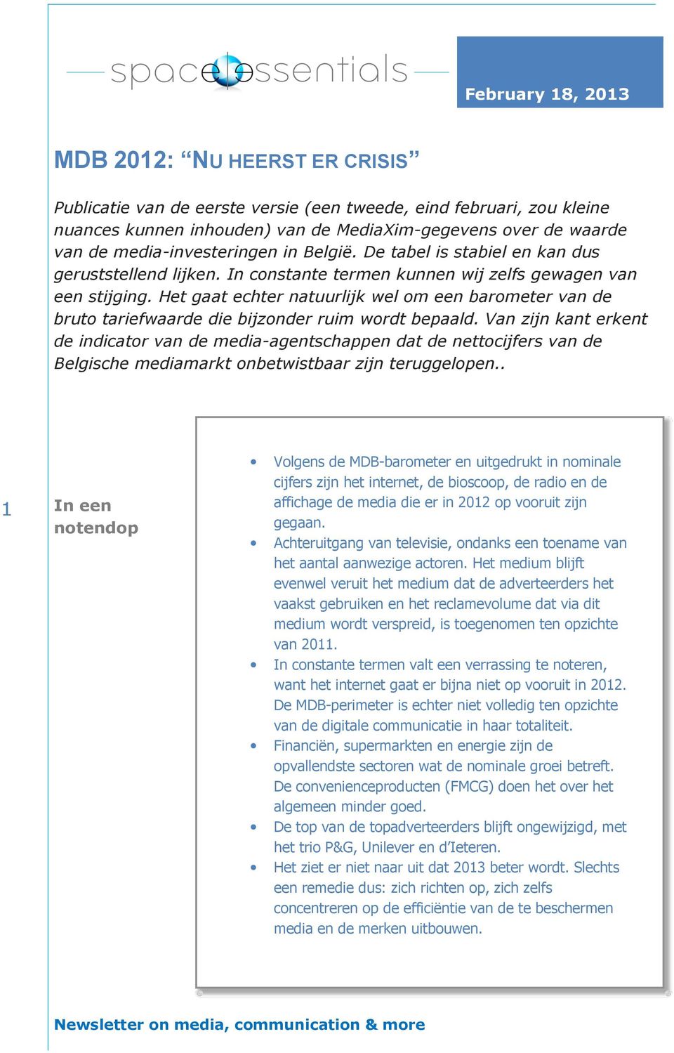 Het gaat echter natuurlijk wel om een barometer van de bruto tariefwaarde die bijzonder ruim wordt bepaald.