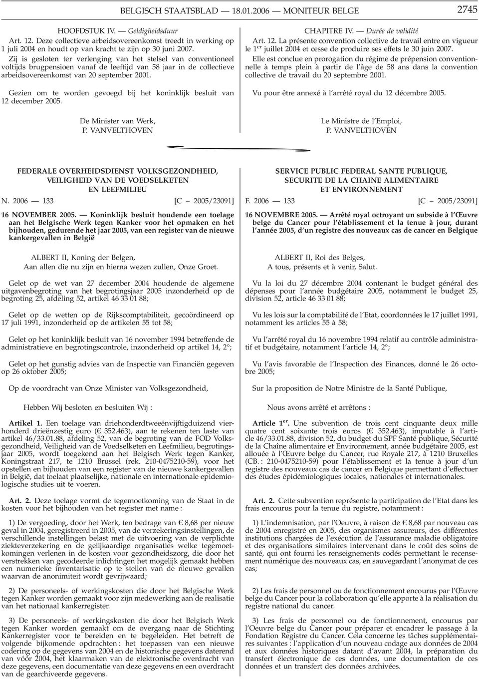 Zij is gesloten ter verlenging van het stelsel van conventioneel voltijds brugpensioen vanaf de leeftijd van 58 jaar in de collectieve arbeidsovereenkomst van 20 september 2001.