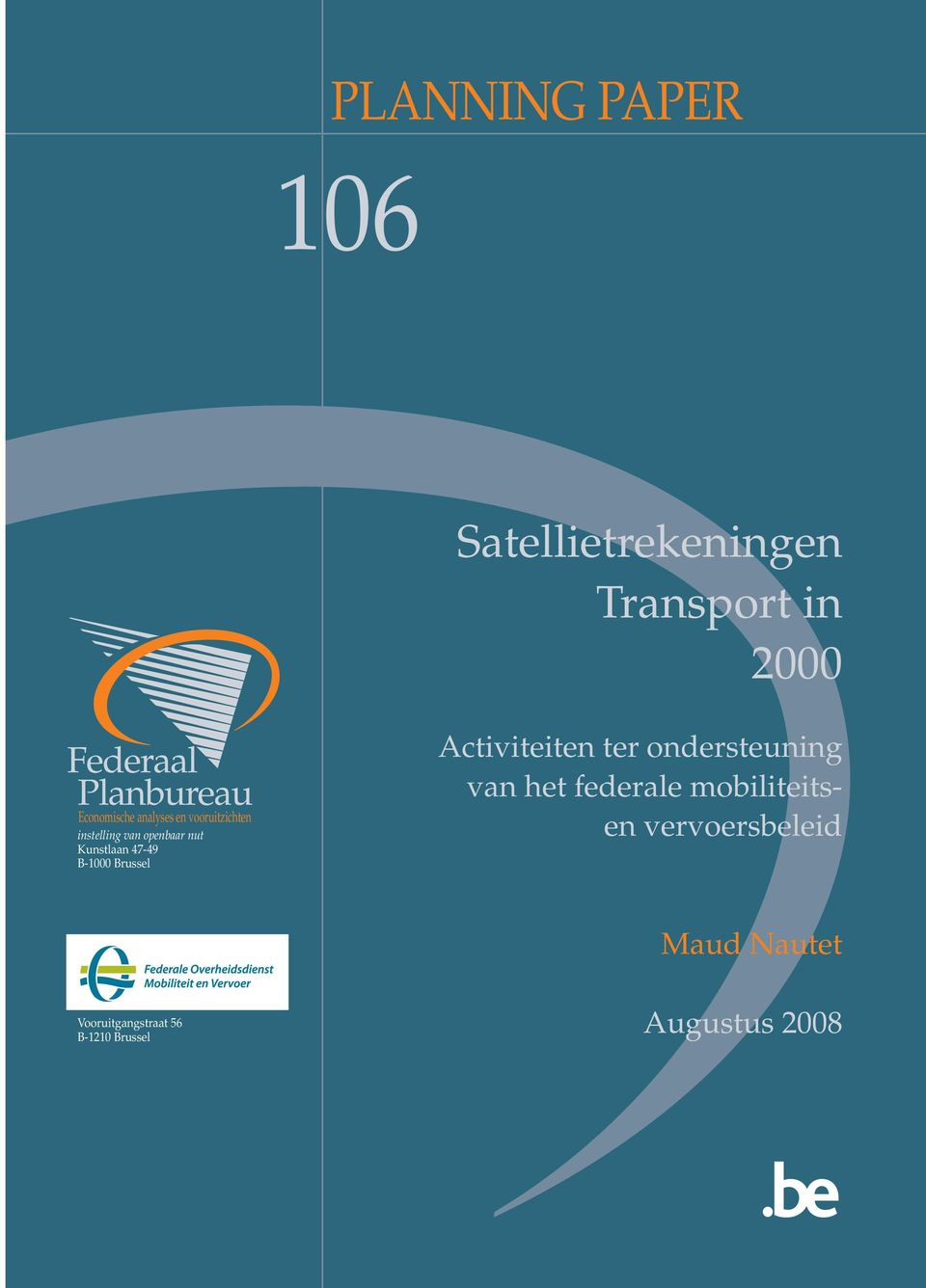 47-49 B-1000 Brussel Activiteiten ter ondersteuning van het federale