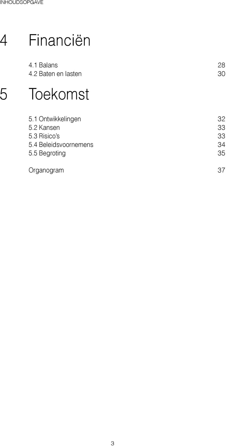 1 Ontwikkelingen 32 5.2 Kansen 33 5.