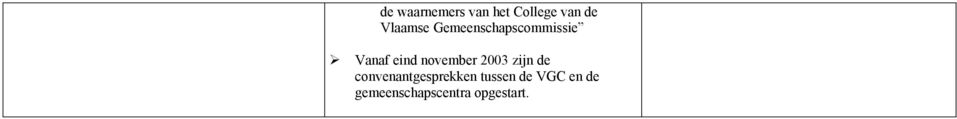 november 2003 zijn de convenantgesprekken