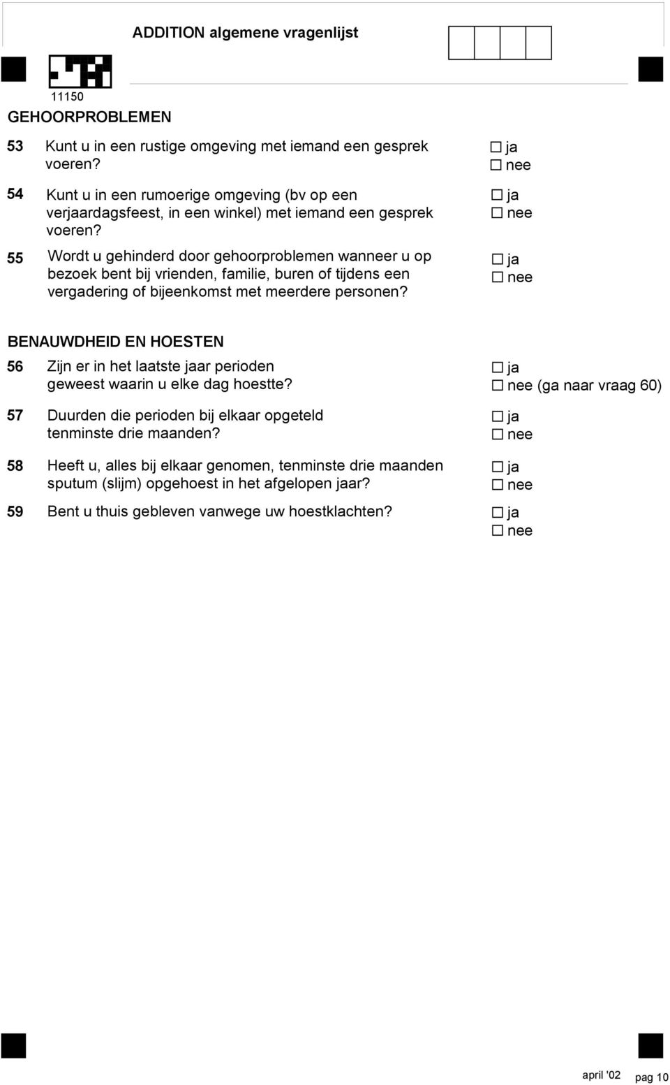 55 Wort u gehiner oor gehoorprolemen wnr u op ezoek ent ij vrienen, fmilie, uren of tijens een vergering of ijeenkomst met meerere personen?