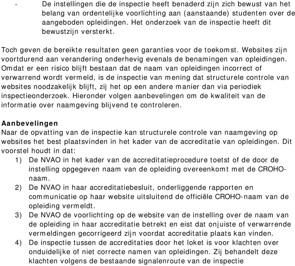 Websites zijn voortdurend aan verandering onderhevig evenals de benamingen van opleidingen.