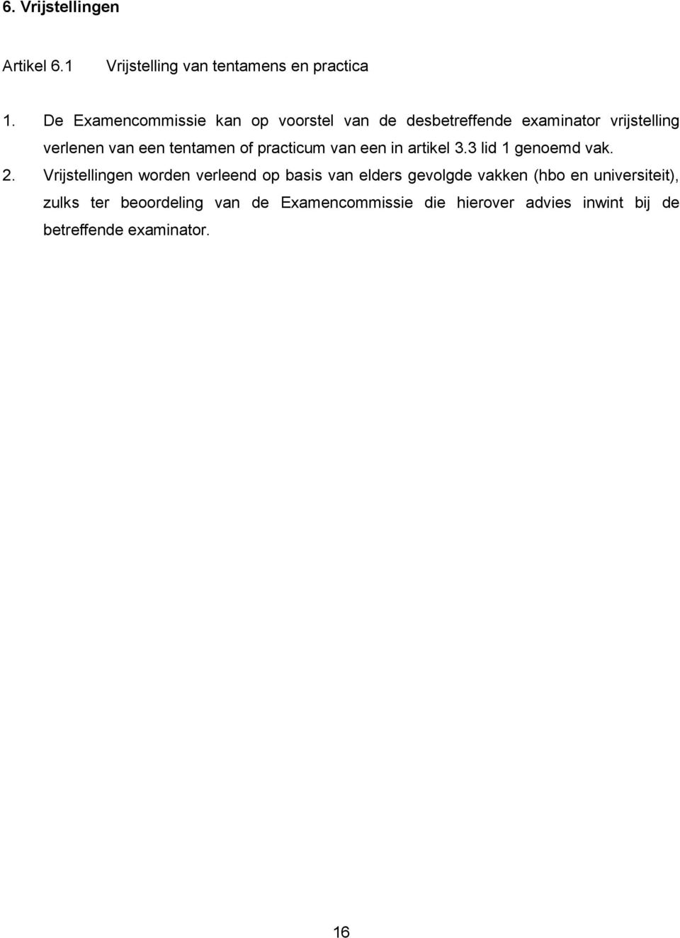 of practicum van een in artikel 3.3 lid 1 genoemd vak. 2.