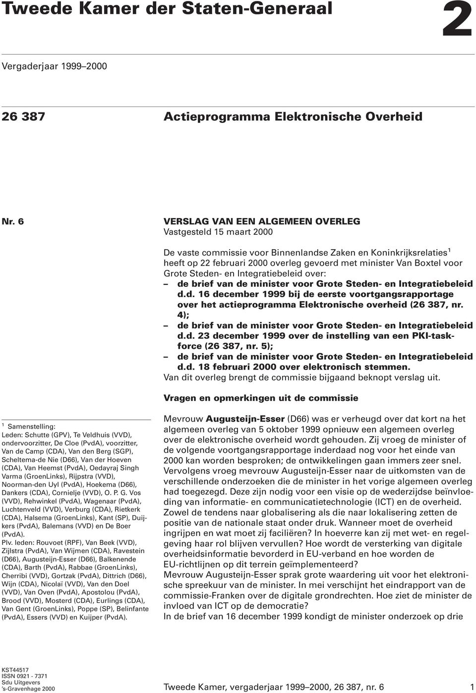 Grote Steden- en Integratiebeleid over: de brief van de minister voor Grote Steden- en Integratiebeleid d.d. 16 december 1999 bij de eerste voortgangsrapportage over het actieprogramma Elektronische overheid (26 387, nr.