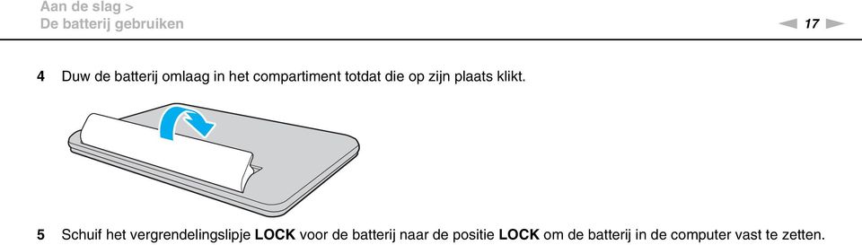 5 Schuif het vergrendelingslipje LOCK voor de batterij naar