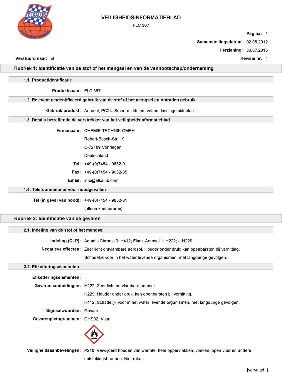 Details betreffende de verstrekker van het veiligheidsinformatieblad Firmanaam: CHEMIE-TECHNIK GMBH Robert-Bosch-Str.