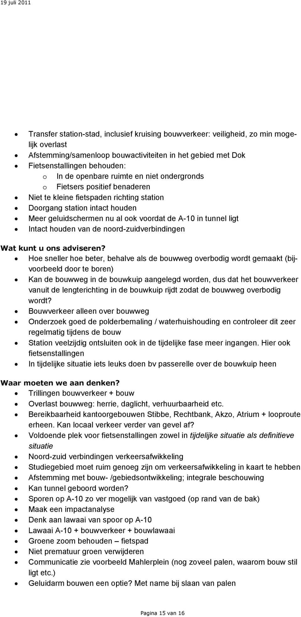 houden van de noord-zuidverbindingen Wat kunt u ons adviseren?