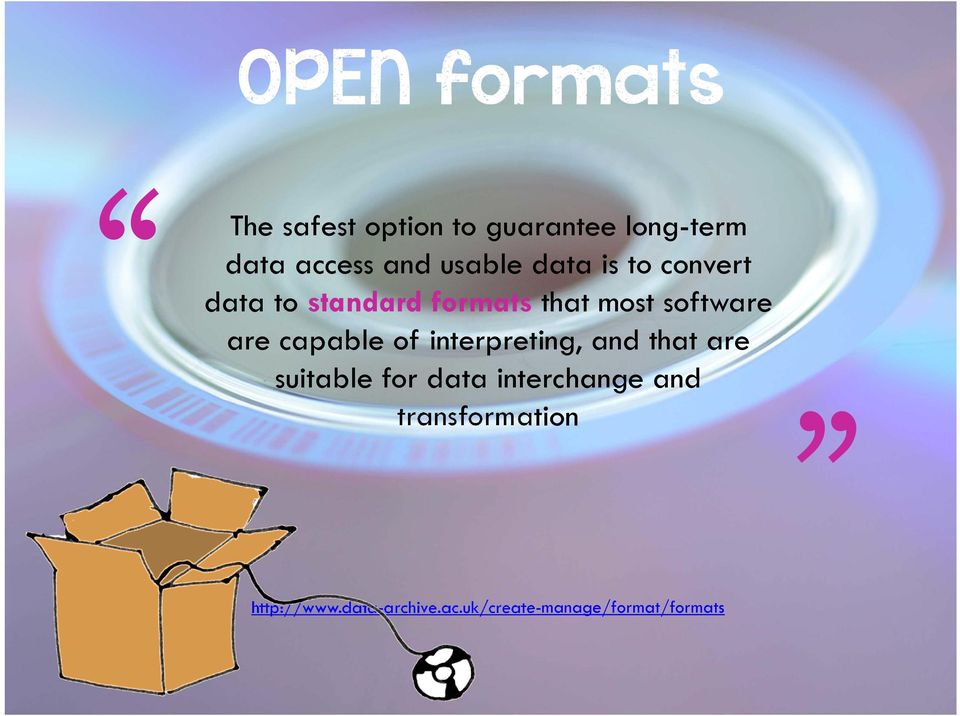 are capable of interpreting, and that are suitable for data interchange