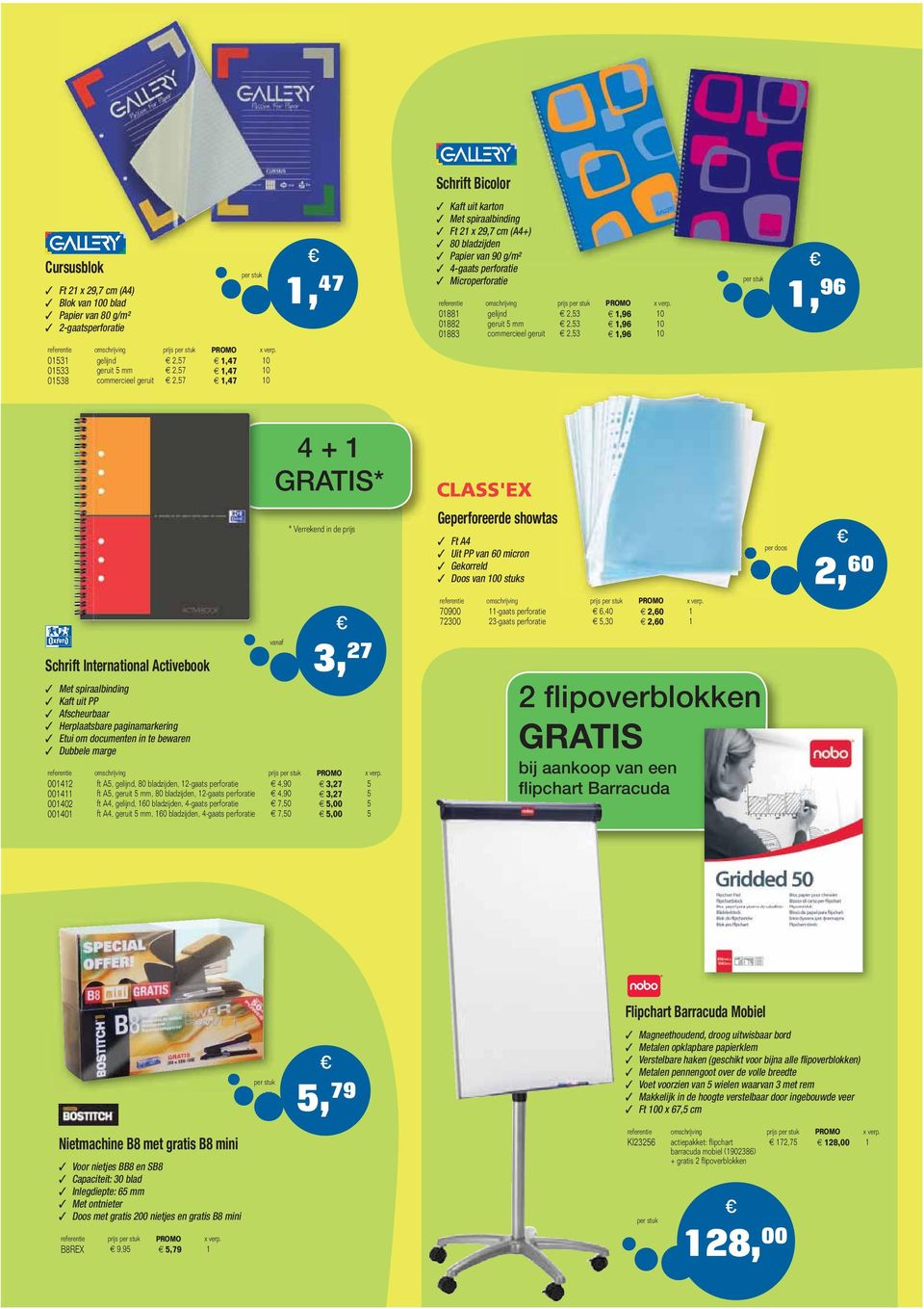 bladzijden Papier van 90 g/m² 4-gaats perforatie Microperforatie 01881 gelijnd 2,53 1,96 10 01882 geruit 5 mm 2,53 1,96 10 01883 commercieel geruit 2,53 1,96 10 1, 96 01531 gelijnd 2,57 1,47 10 01533