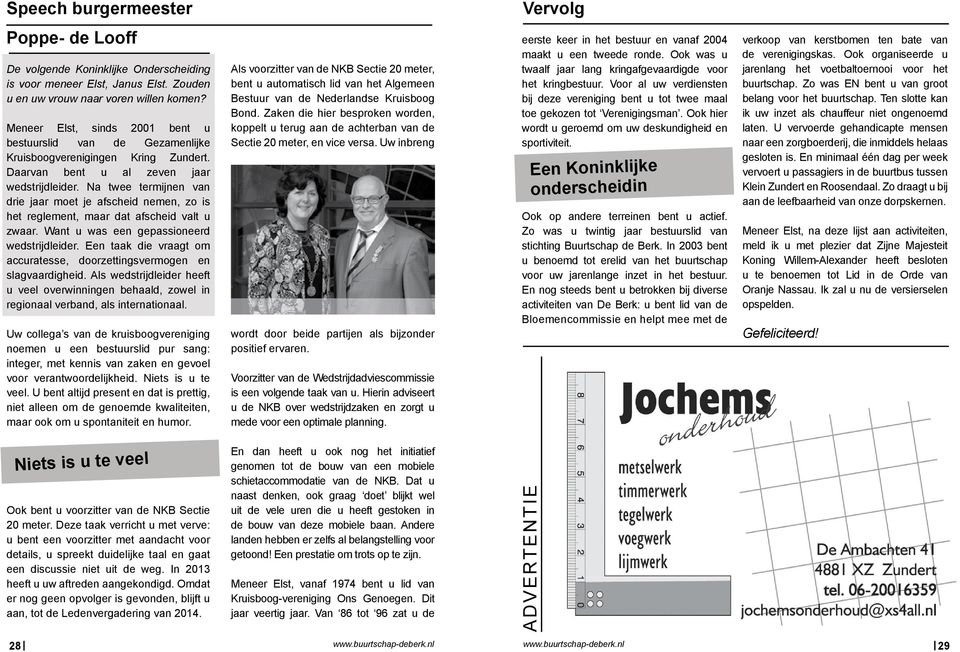 Na twee termijnen van drie jaar moet je afscheid nemen, zo is het reglement, maar dat afscheid valt u zwaar. Want u was een gepassioneerd wedstrijdleider.