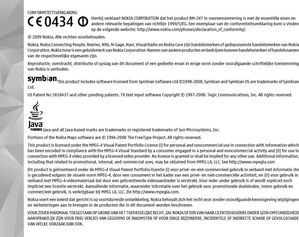 Nokia, Nokia Connecting People, Nseries, N96, N-Gage, Navi, Visual Radio en Nokia Care zijn handelsmerken of gedeponeerde handelsmerken van Nokia Corporation.