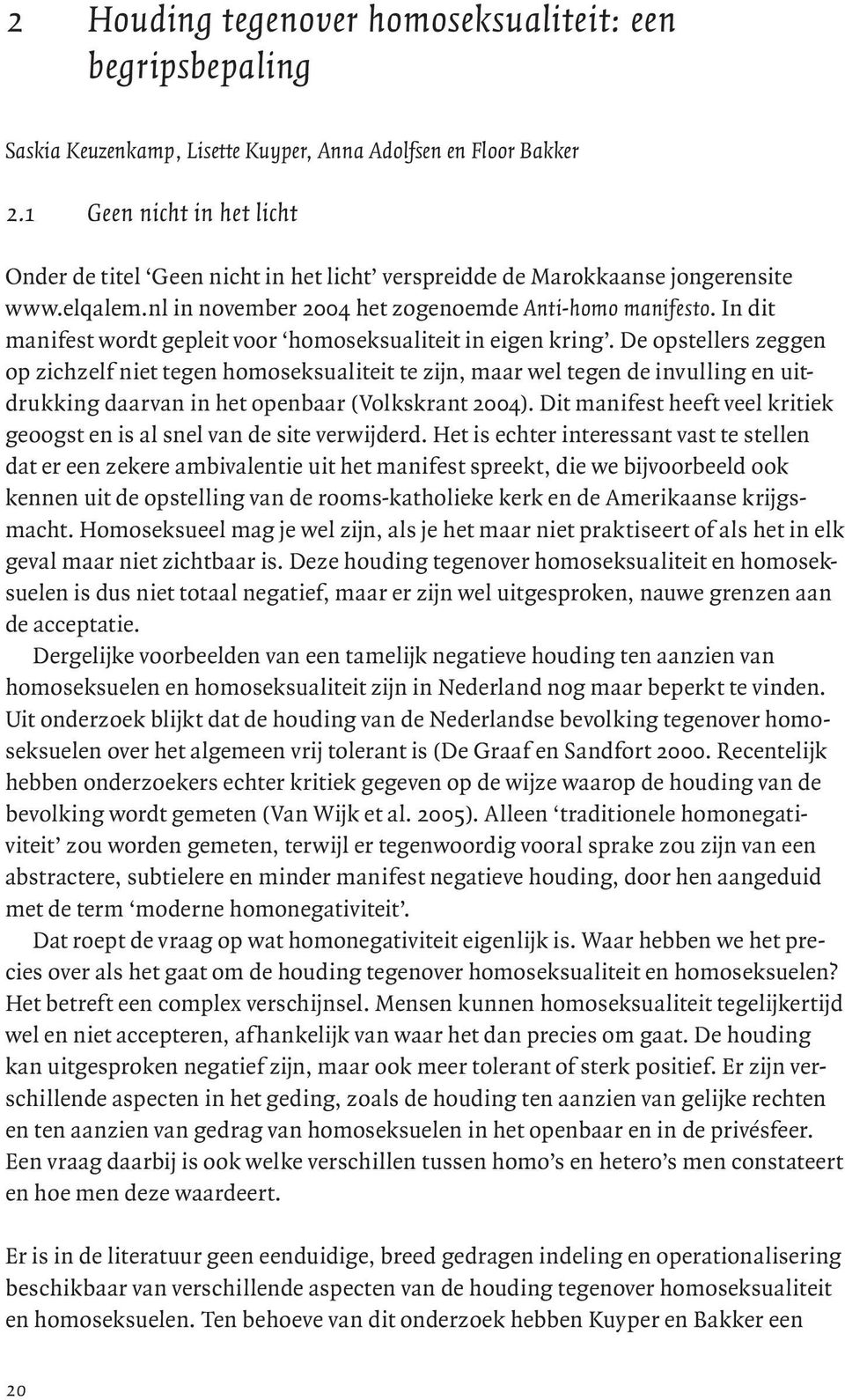 In dit manifest wordt gepleit voor homoseksualiteit in eigen kring.