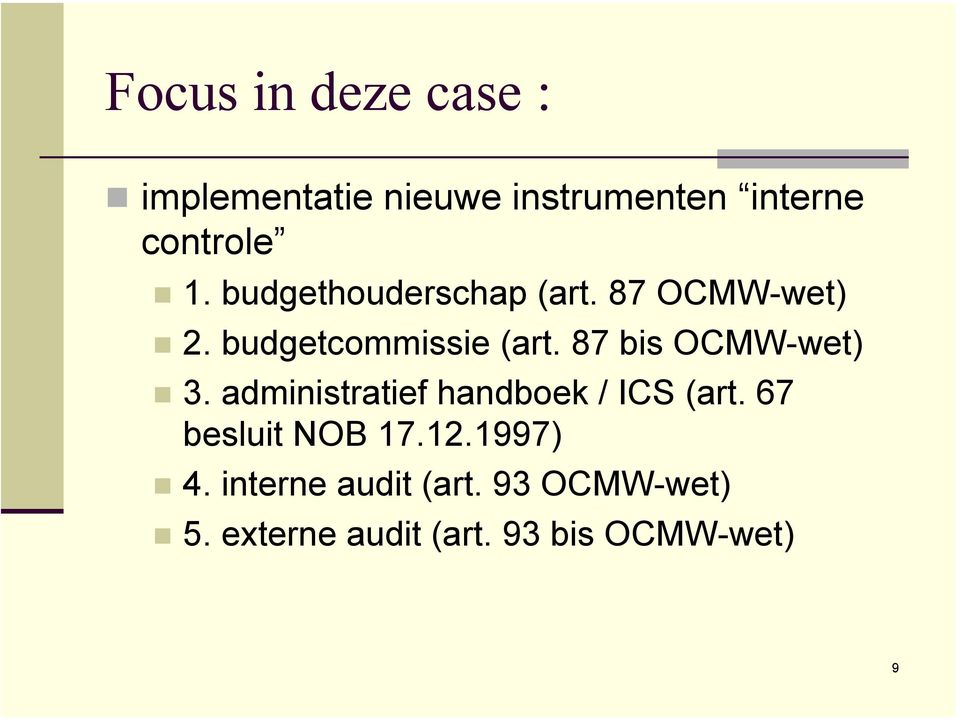 87 bis OCMW-wet) 3. administratief handboek / ICS (art. 67 besluit NOB 17.