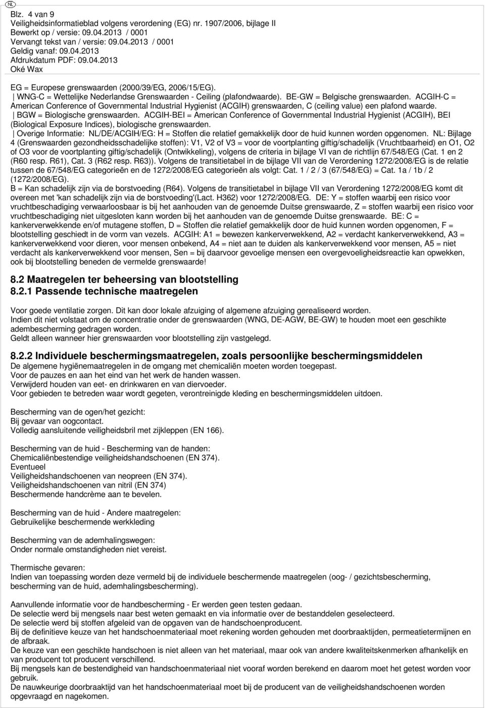 ACGIH-BEI = American Conference of Governmental Industrial Hygienist (ACGIH), BEI (Biological Exposure Indices), biologische grenswaarden.