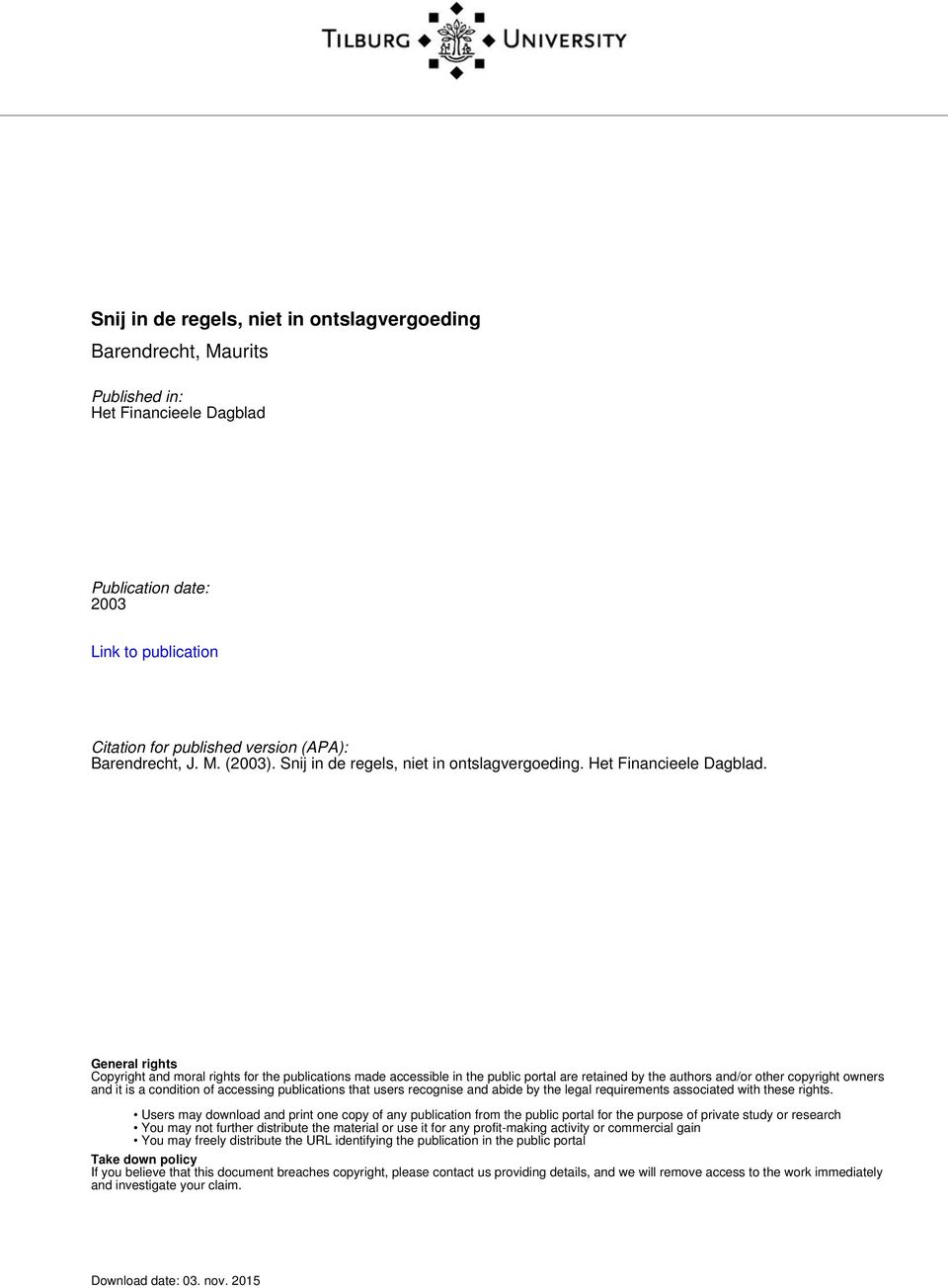 General rights Copyright and moral rights for the publications made accessible in the public portal are retained by the authors and/or other copyright owners and it is a condition of accessing