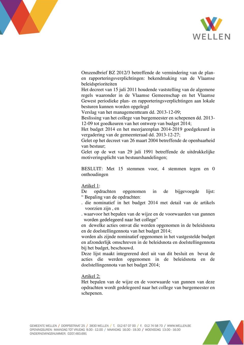 2013-12-09; Beslissing van het college van burgemeester en schepenen dd.