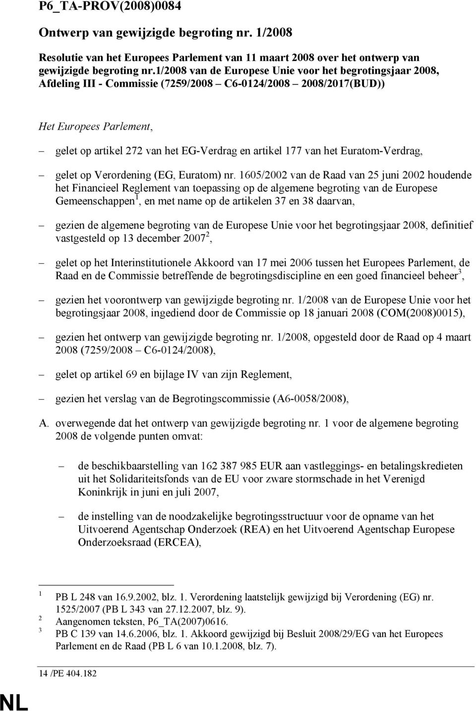 177 van het Euratom-Verdrag, gelet op Verordening (EG, Euratom) nr.