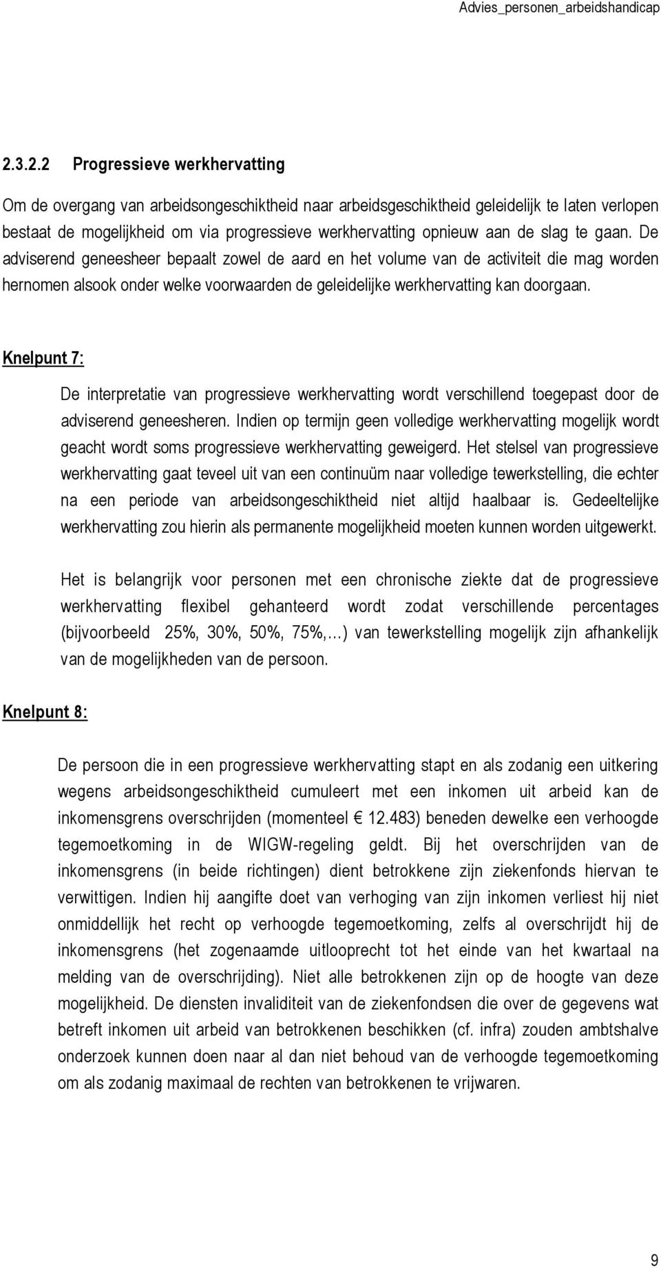 Knelpunt 7: De interpretatie van progressieve werkhervatting wordt verschillend toegepast door de adviserend geneesheren.