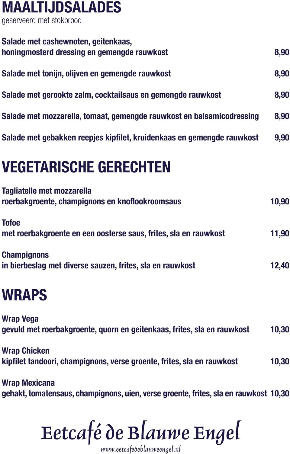 VEGETARISCHE GERECHTEN Tagliatelle met mozzarella roerbakgroente, champignons en knoflookroomsaus 10,90 Tofoe met roerbakgroente en een oosterse saus, frites, sla en rauwkost 11,90 Champignons in