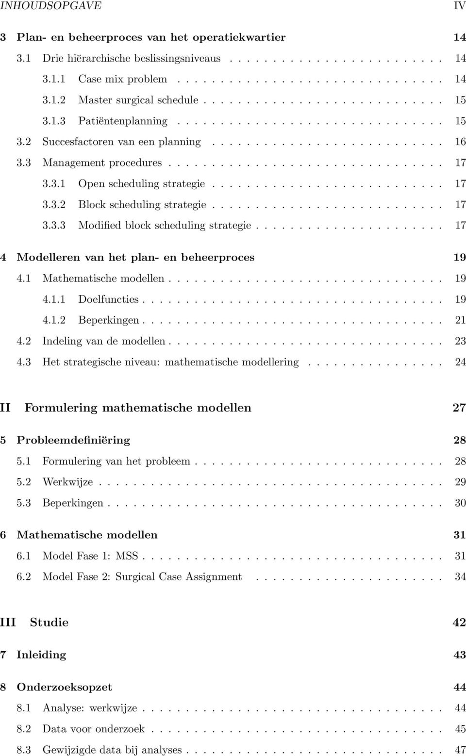 3.1 Open scheduling strategie........................... 17 3.3.2 Block scheduling strategie........................... 17 3.3.3 Modified block scheduling strategie.