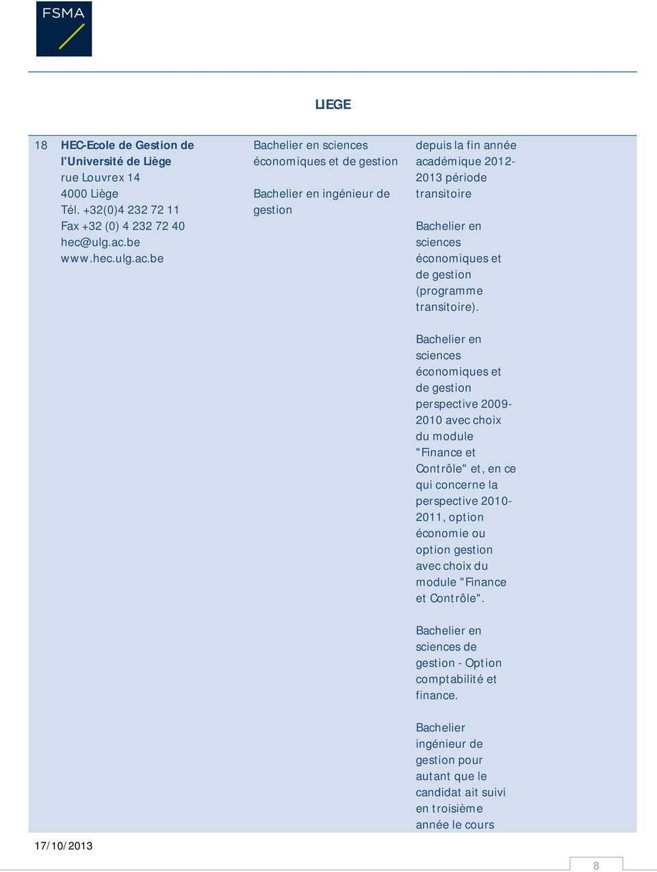 be Bachelier en sciences économiques et de Bachelier en ingénieur de depuis la fin année académique 2012-2013 période transitoire Bachelier en sciences économiques et de (programme