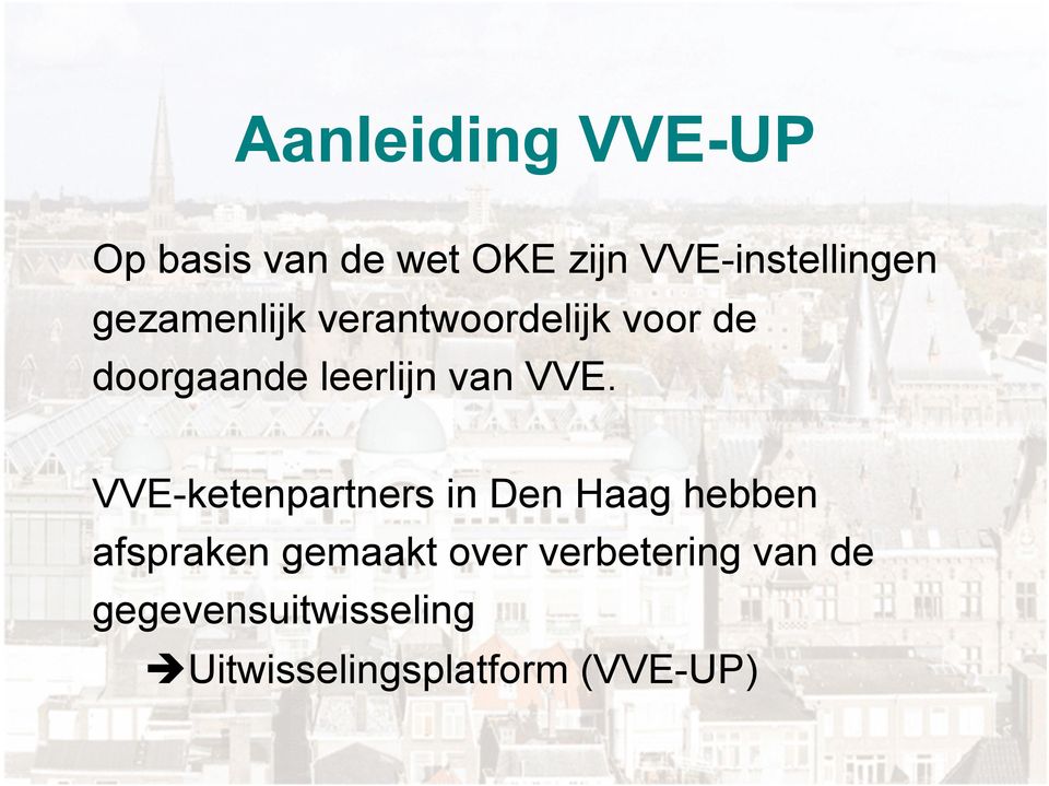 VVE-ketenpartners in Den Haag hebben afspraken gemaakt over
