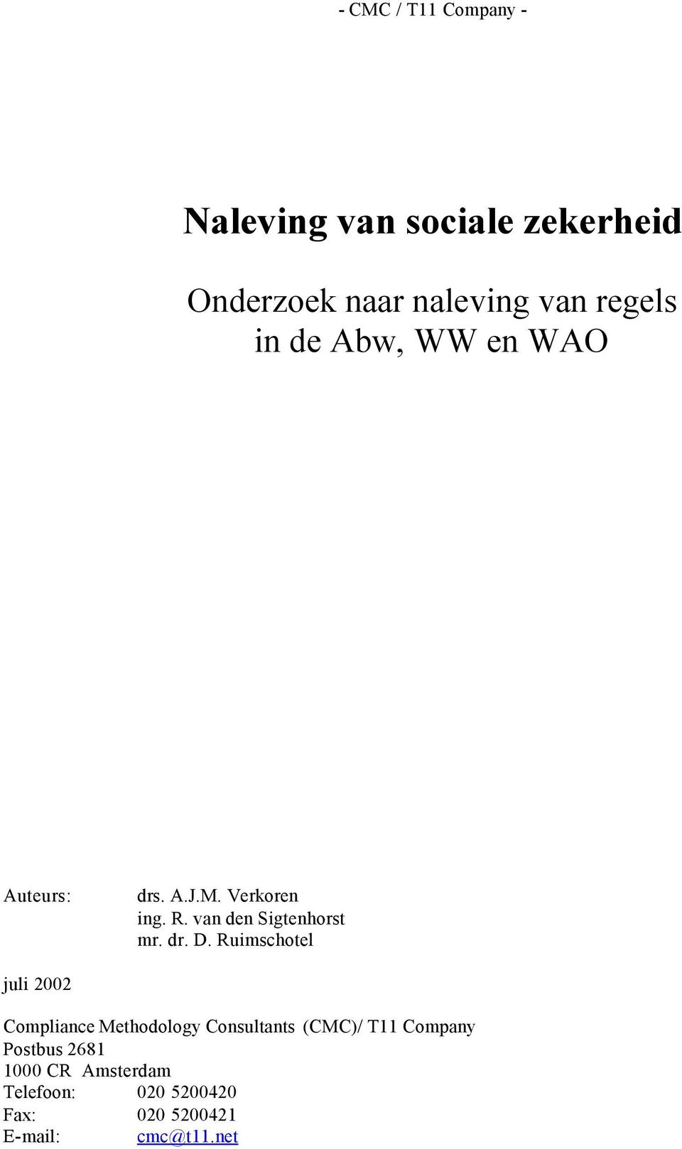 Ruimschotel juli 2002 Compliance Methodology Consultants (CMC)/ T11 Company