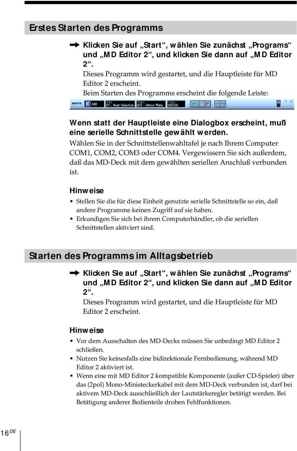 Beim Starten des Programms erscheint die folgende Leiste: Wenn statt der Hauptleiste eine Dialogbox erscheint, muß eine serielle Schnittstelle gewählt werden.