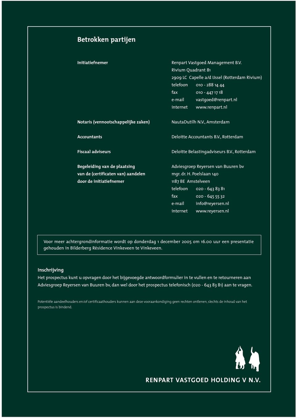 dr. H. Poelslaan 140 door de initiatiefnemer 1187 BE Amstelveen telefoon 020-643 83 81 fax 020-645 55 32 e-mail info@reyersen.