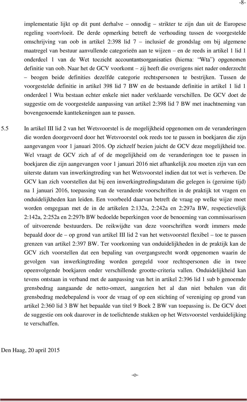 wijzen en de reeds in artikel 1 lid 1 onderdeel 1 van de Wet toezicht accountantsorganisaties (hierna: Wta ) opgenomen definitie van oob.