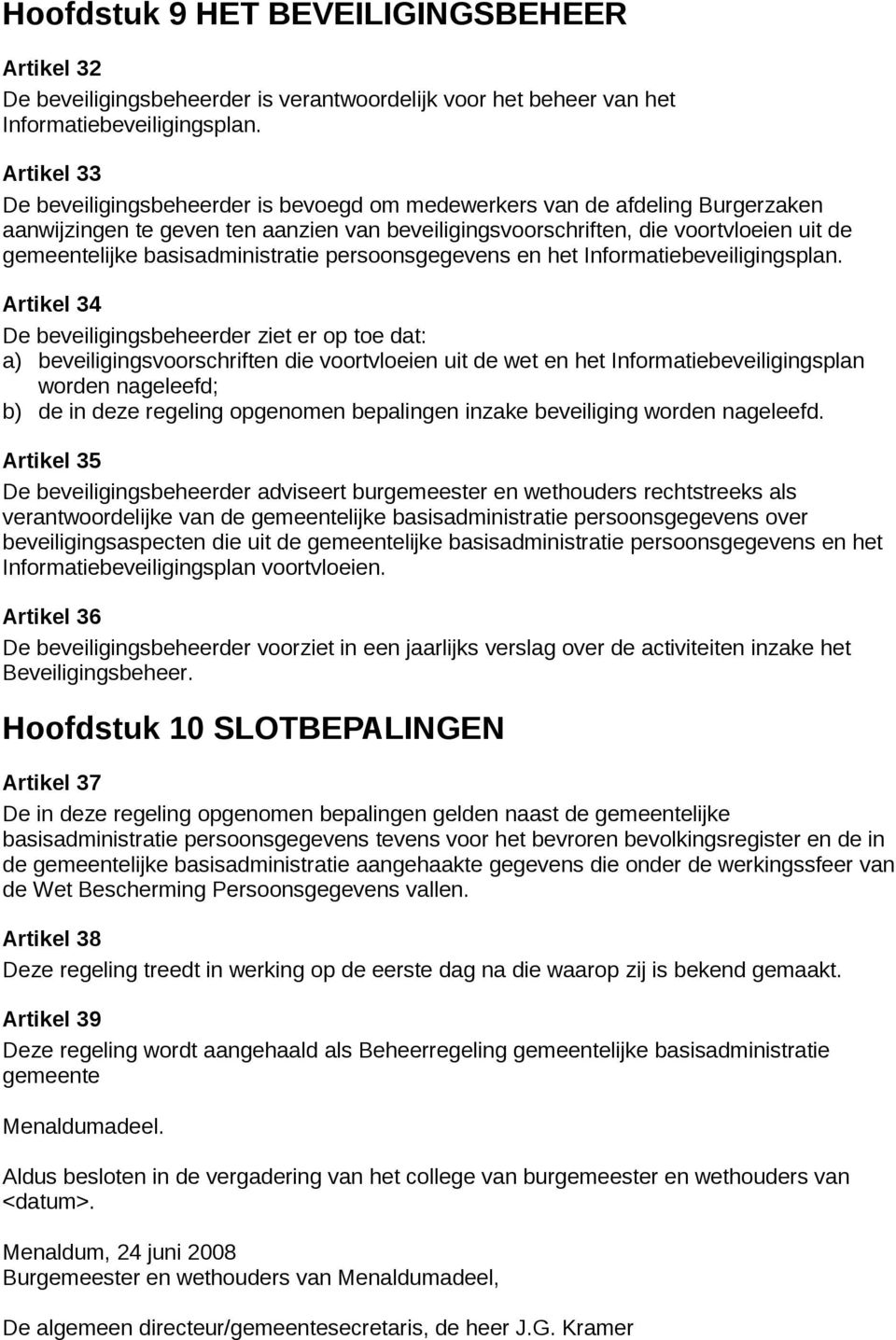 basisadministratie persoonsgegevens en het Informatiebeveiligingsplan.