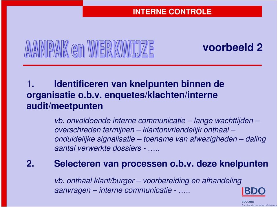 onduidelijke signalisatie toename van afwezigheden daling aantal verwerkte dossiers -.. 2.