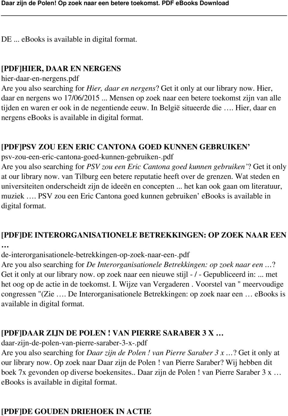 Hier, daar en nergens ebooks is available in digital [PDF]PSV ZOU EEN ERIC CANTONA GOED KUNNEN GEBRUIKEN psv-zou-een-eric-cantona-goed-kunnen-gebruiken-.