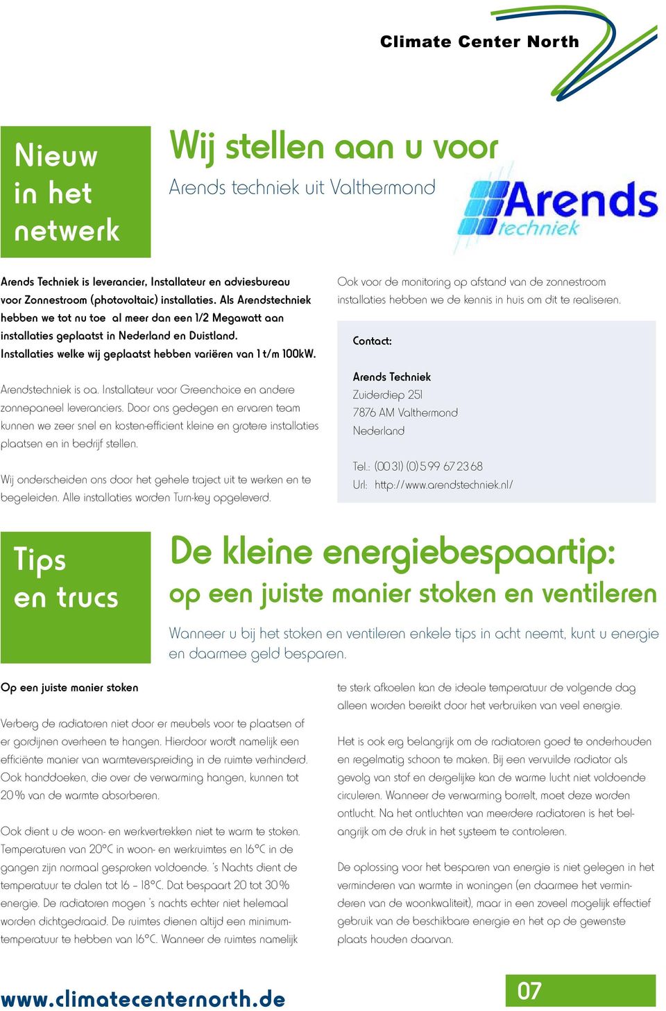 Arendstechniek is oa. Installateur voor Greenchoice en andere zonnepaneel leveranciers.