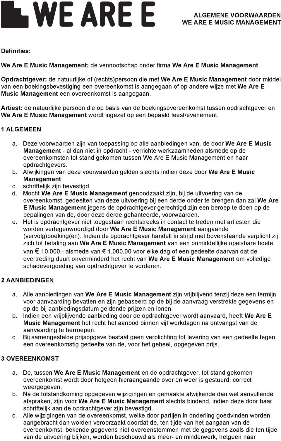 Management een overeenkomst is aangegaan.