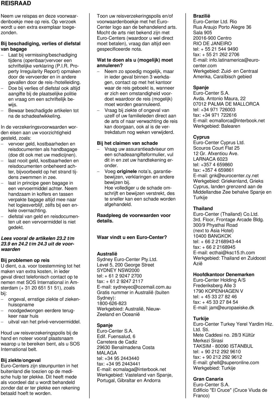 Property Irregularity Report) opmaken door de vervoerder en in andere gevallen door de reis-/hotelleiding.