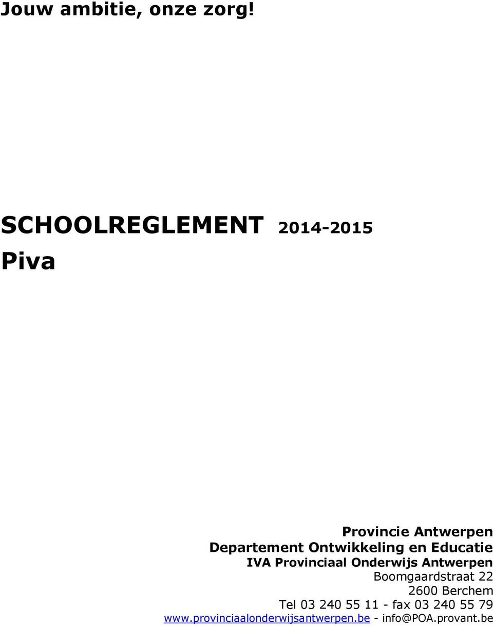 Ontwikkeling en Educatie IVA Provinciaal Onderwijs Antwerpen
