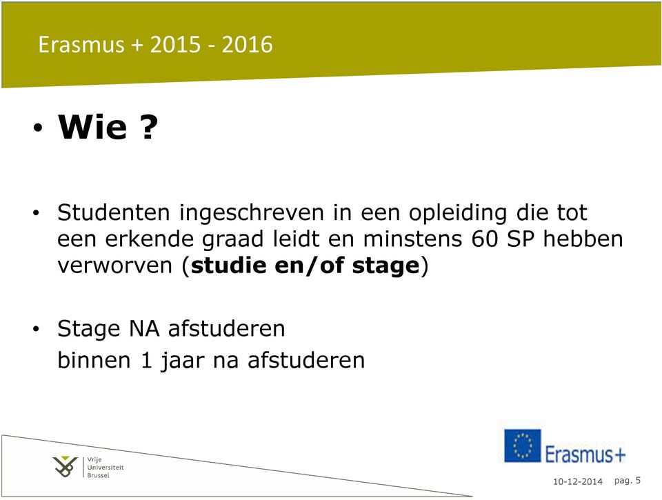 erkende graad leidt en minstens 60 SP hebben verworven